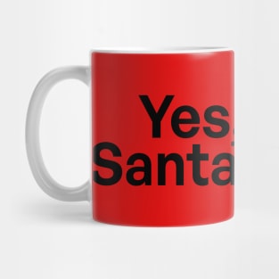 Yes, I'm Santa Claus Mug